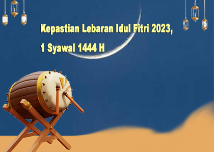 Kepastian Lebaran Idul Fitri 2023, 1 Syawal 1444 H